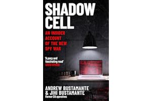 Shadow Cell: an explosive insider account of the world's new spy war from ex-CIA operatives