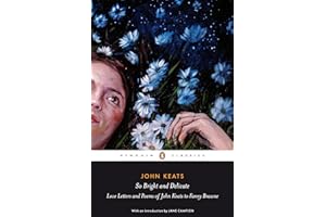 So Bright and Delicate: Love Letters and Poems of John Keats to Fanny Brawne