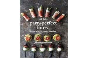 Party-Perfect Bites: Delicious recipes for canapés, finger food and party snacks