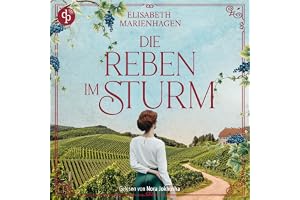 Die Reben im Sturm: Die Winzerfrauen-Saga, Band 1