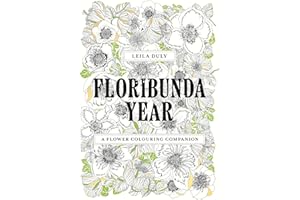 Floribunda Year: A Flower Colouring Companion