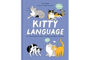 Kitty Language: An Illustrated Guide to Understanding Your Cat