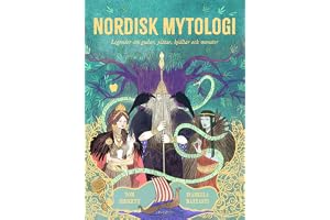 Nordisk mytologi : legender om gudar, jättar, hjältar och monster