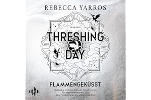 Threshing Day – Flammengeküsst (Flammengeküsst-Reihe): 13 Geschichten aus der Welt des Empyrean
