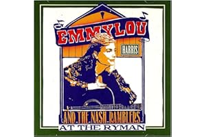 Emmylou Harris and the Nash Ramblers At The Ryman