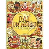 Dai un morso. Ghiotte storie sui cibi del mondo