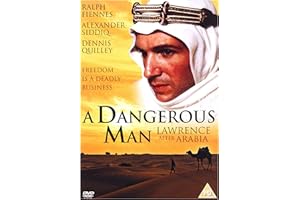 A Dangerous Man: Lawrence After Arabia