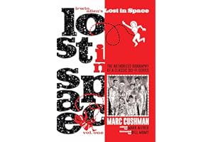 Irwin Allen's Lost in Space, Volume One: The Authorized Biography of a Classic Sci-Fi Series