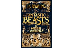 Fantastic Beasts and Where to Find Them: The Original Screenplay
