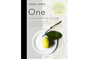 ONE - A Greener Way to Cook: Der einfache Weg, nachhaltig zu kochen, mit 200 vegetarischen und veganen Rezepten
