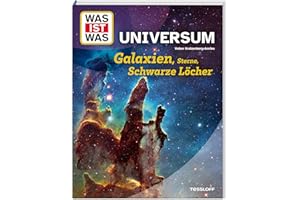 WAS IST WAS Universum – Galaxien, Sterne, Schwarze Löcher. Das große Weltall-Sachbuch für Kinder ab 8 Jahren (WAS IST WAS Das Original)