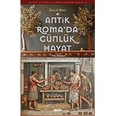 Antik Roma&rsquo;da G&uuml;nl&uuml;k Hayat: Antik Uygarlıklarda G&uuml;nl&uuml;k Hayat - 3