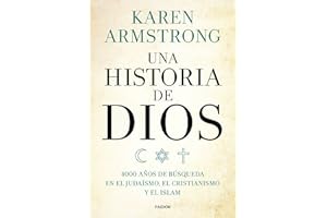 Una historia de Dios : 4000 años de búsqueda en el judaísmo, el cristianismo y el islam