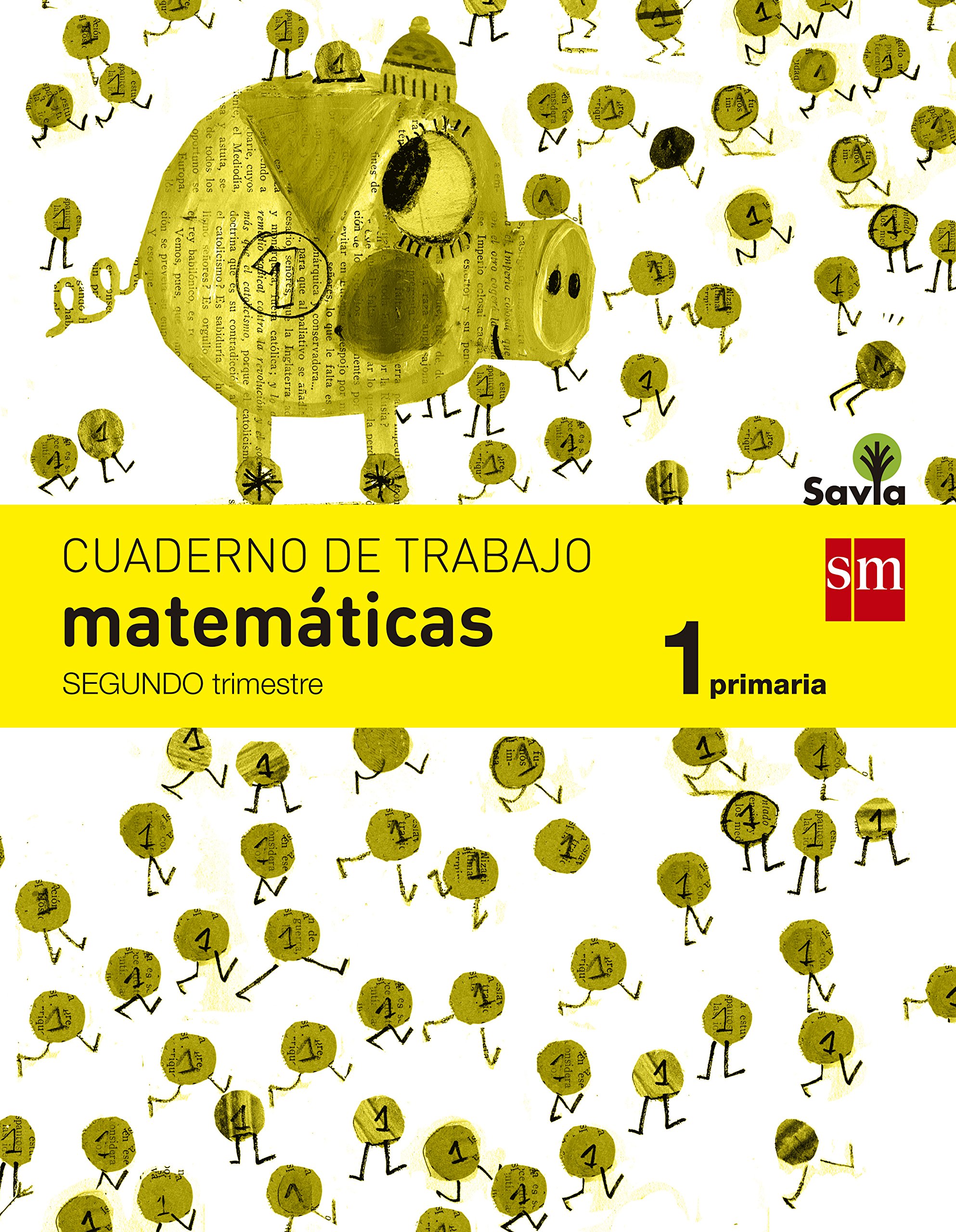 Cuaderno de matemáticas. 1 Primaria, 2 Trimestre. Savia