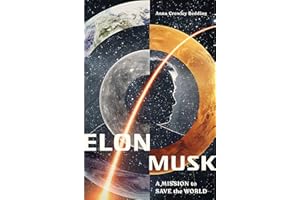 Elon Musk: A Mission to Save the World