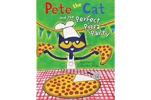Pete the Cat and the Perfect Pizza Party
