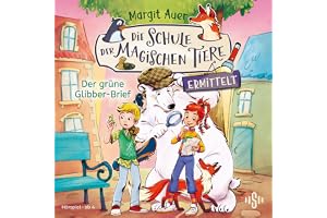Die Schule der magischen Tiere ermittelt 1: Der grüne Glibber-Brief: Der fröhliche Mini-Krimi mit den beliebten magischen Tie