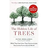 The Hidden Life of Trees: The International Bestseller – What They Feel, How They Communicate