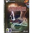 Fenomeni atmosferici. Ediz. illustrata