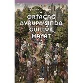 Orta&ccedil;ağ Avrupa&rsquo;sında G&uuml;nl&uuml;k Hayat: Antik Uygarlıklarda G&uuml;nl&uuml;k Hayat - 8
