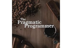 The Pragmatic Programmer: 20th Anniversary Edition, 2nd Edition: Your Journey to Mastery