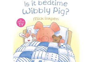 Wibbly Pig: Is It Bedtime Wibbly Pig?