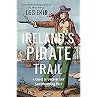 Ireland's Pirate Trail: A Quest to Uncover Our Swashbuckling Past