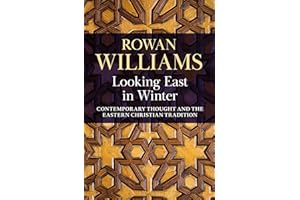 Looking East in Winter: Contemporary Thought and the Eastern Christian Tradition