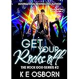 Get Your Rocks Off (The Rock God Series Book 2)