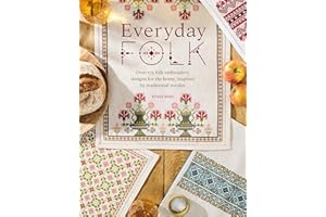 Everyday Folk: Over 175 Folk Embroidery Designs for the Home, Inspired by Traditional Textiles