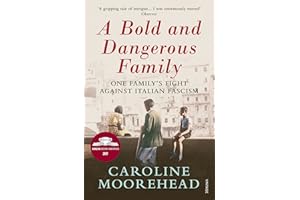 A Bold and Dangerous Family: One Family’s Fight Against Italian Fascism (The Resistance Quartet)
