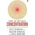 How to Improve Your Concentration [Paperback] Singhal, Aditi; Singhal, Sudhir and Kishore, Bala