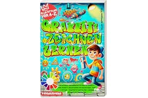 Graffiti zeichnen lernen: Wie du coole Graffiti zeichnest – Das Mitmach-Zeichenbuch für Kids mit Schritt-für-Schritt-Anleitungen für Buchstaben, Tags ... fördern & Graffiti-Kunst entdecken