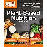 Plant-Based Nutrition, 2E (Idiot's Guides)