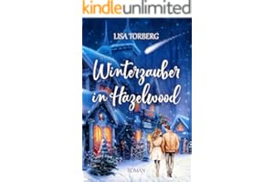 Winterzauber in Hazelwood (Hazelwood Small-Town-Romance 1)