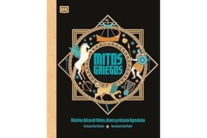 Mitos griegos: Historias épicas de héroes, dioses y criaturas legendarias (Enciclopedia visual juvenil)