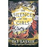 The Silence of the Girls: From the Booker prize-winning author of Regeneration