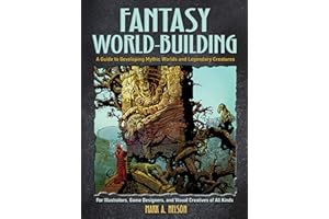Fantasy World-Building: A Guide to Developing Mythic Worlds and Legendary Creatures (Dover Art Instruction)