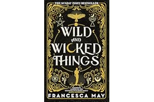 Wild and Wicked Things: The Instant Sunday Times Bestseller