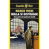 Nulla si distrugge: Un'avventura del commissario Bordelli