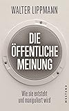 Die öffentliche Meinung: Wie sie entsteht und manipuliert wird