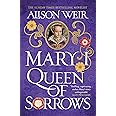 Mary I: Queen of Sorrows