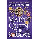 Mary I: Queen of Sorrows