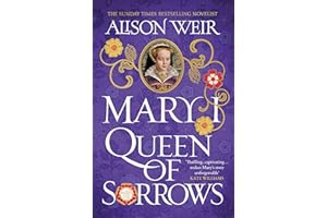 Mary I: Queen of Sorrows