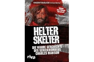 Helter Skelter: Die wahre Geschichte des Serienmörders Charles Manson