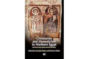 Christianity and Monasticism in Northern Egypt: Beni Suef, Giza, and the Nile Delta