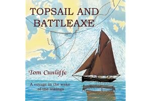 Topsail & Battleaxe: A Voyage in the Wake of the Vikings