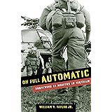 On Full Automatic: Surviving 13 Months in Vietnam