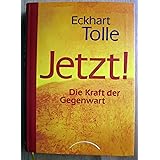 Jetzt! Die Kraft der Gegenwart