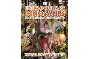 Extraordinary Dinosaurs and Other Prehistoric Life Visual Encyclopedia (DK Children's Visual Encyclopedia)